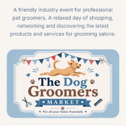 A DAY CREATED FOR GROOMERS  No overwhelming halls. Just a great day with your community. The Dog Groomers Market is designed to bring together the grooming community in a relaxed and friendly environ