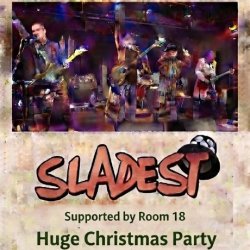 The Swan Bites Back & Dr Johns Surgery Records present    Sladest the number 1 tribute to the Giants Slade