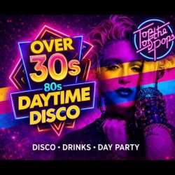 Over 30s Daytime 80s Disco