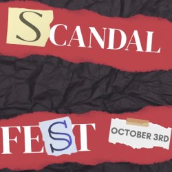 Scandal Fest, October 3rd