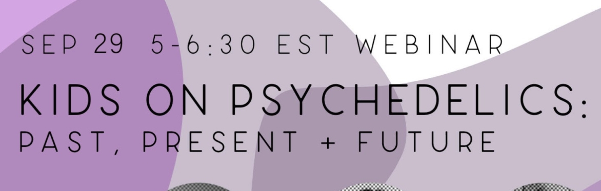 Kids on Psychedelics: Past, Present and Future - A Plant Parenthood Webinar