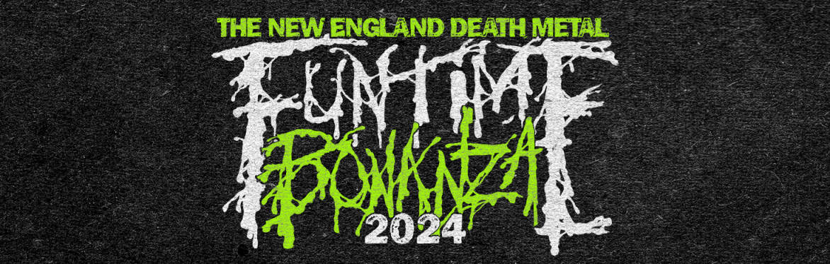 The New England Death Metal Fun Time Bonanza
