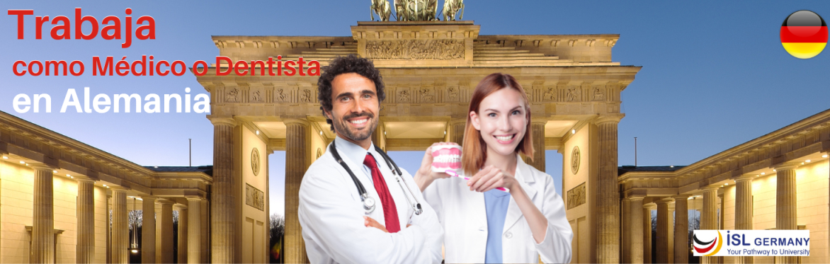 Alemania necesita médicos y dentistas. ISL Germany te da la beca para que puedas lograrlo!