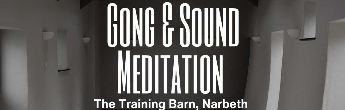 Sound Meditations @ The Training Barn, Narberth