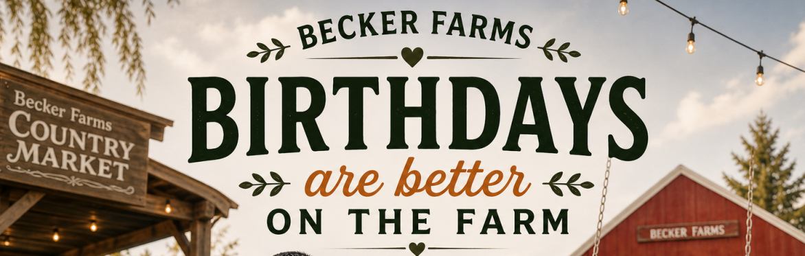 🎂 Becker Farms Birthday Parties | 2026 Booking
