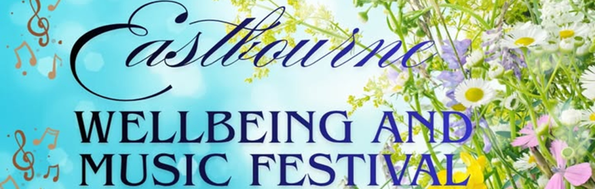 Eastbourne Wellbeing and Music Festival 2026