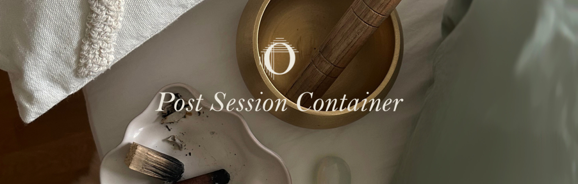 POST SESSION CONTAINER: 4 weeks of integration, embodiment & personal guidance