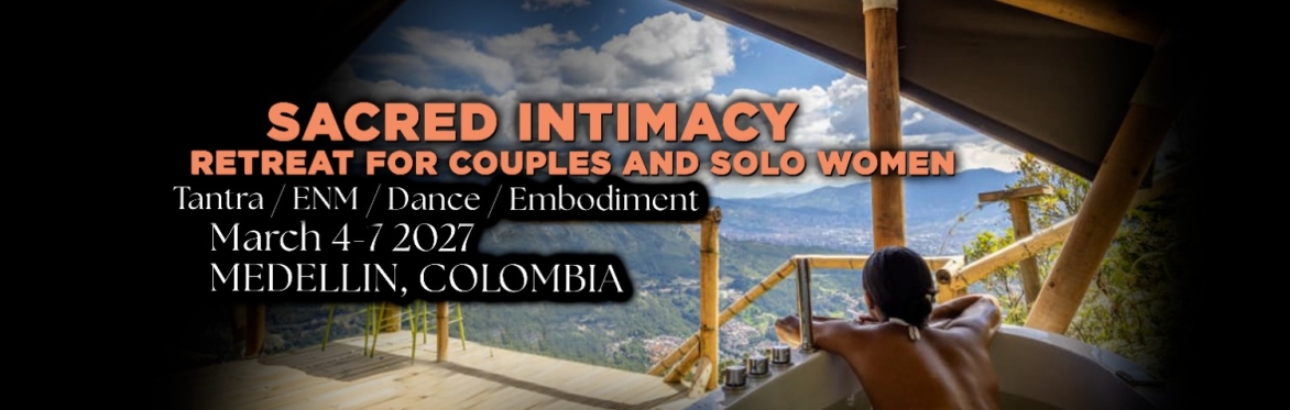 Sacred Society Colombia Sacred Intimacy Retreat