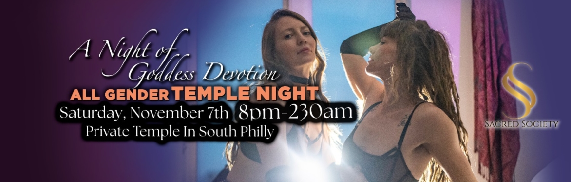 A Night of Goddess Devotion: All Gender Temple & Play Party by Sacred Society (Philadelphia)
