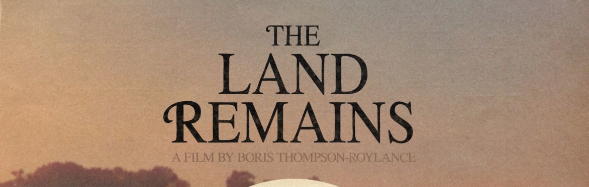 The Land Remains Film Screening