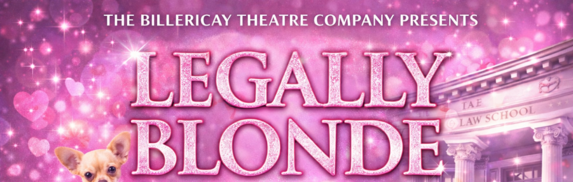 The Billericay Theatre Company Presents Legally Blonde the Musical