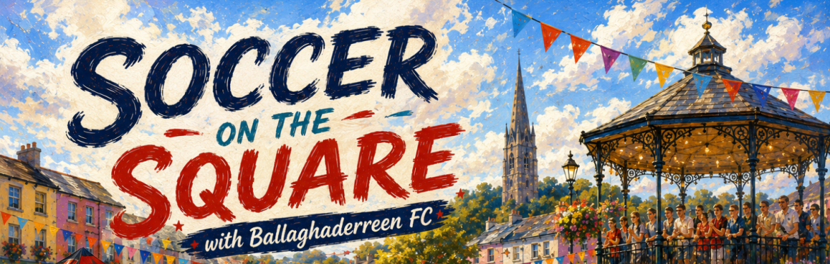 Soccer on the Square with Ballaghaderreen FC