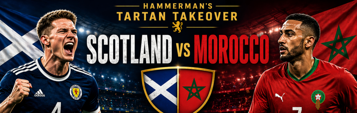 Scotland v Morocco – Hammerman’s Tartan Takeover