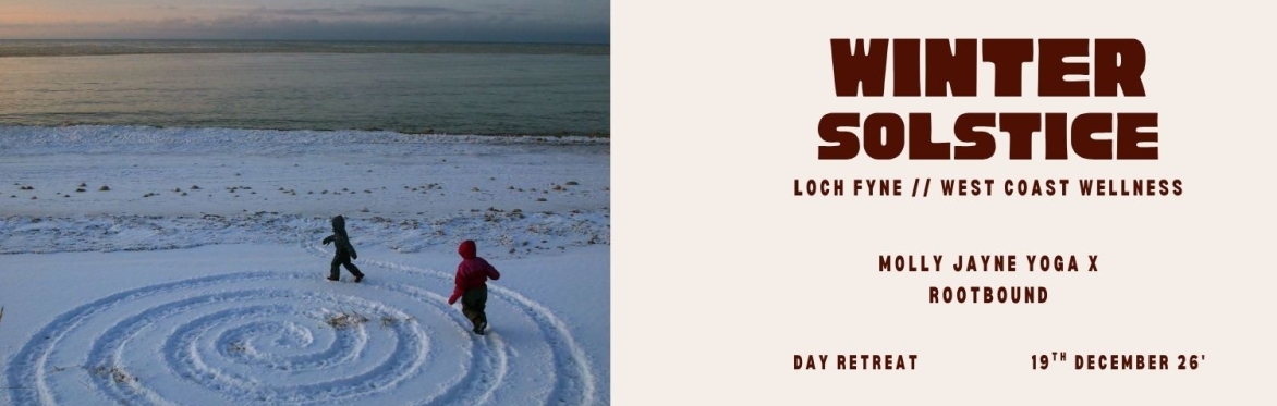 Winter Solstice Day Retreat at Loch Fyne - Molly Jayne Yoga X Root Bound