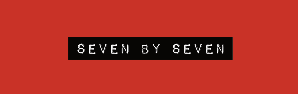 SEVEN BY SEVEN