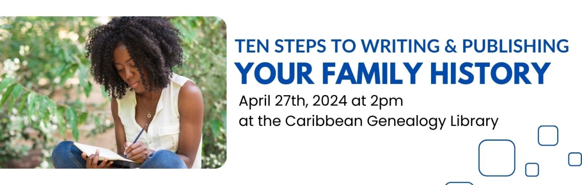 Ten Steps to Writing & Publishing Your Family History