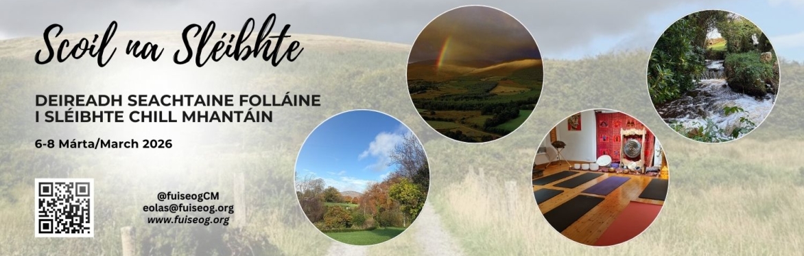 Deireadh seachtaine folláine i sléibhte Chill Mhantáin / Irish-language wellness weekend in the Wicklow Mountains