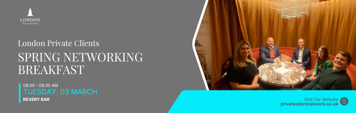 London Private Client Spring Networking Breakfast