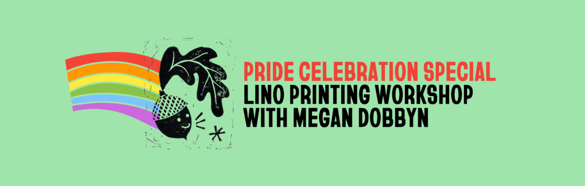 Lino Printing with Megan Dobbyn | Pride Celebration Special