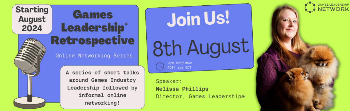 Games Leadership Retrospective: Melissa Phillips - Whose Learning is this?