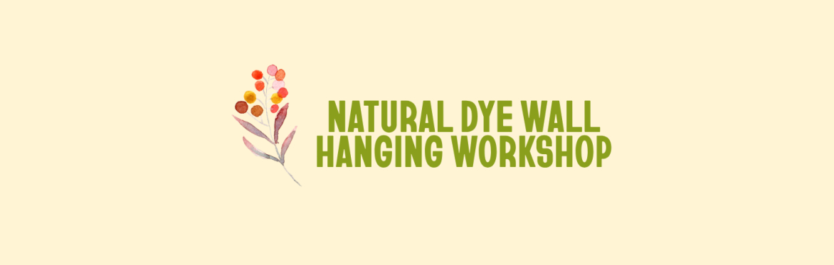 Natural Dye Wall Hanging Workshop with Jenny
