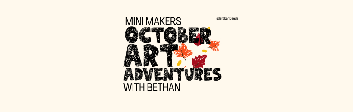 Mini Makers | October Art Adventures with Bethan