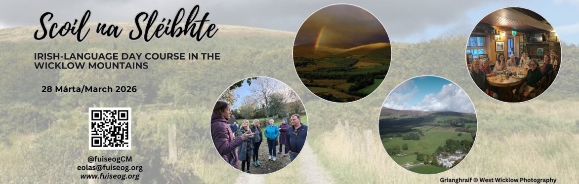 Cúrsa lae Gaeilge i sléibhte Chill Mhantáin / Irish-language day course in the Wicklow Mountains (A2)
