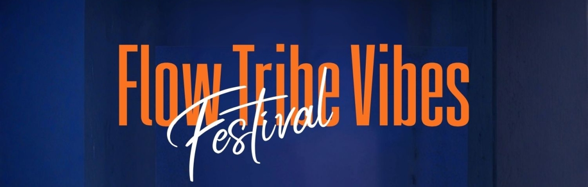 Flow Tribe Vibes Festival