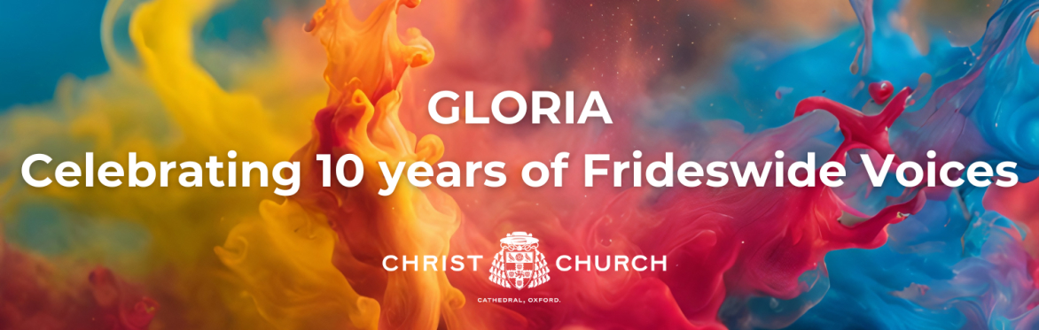 Gloria: Celebrating 10 years of Frideswide Voices