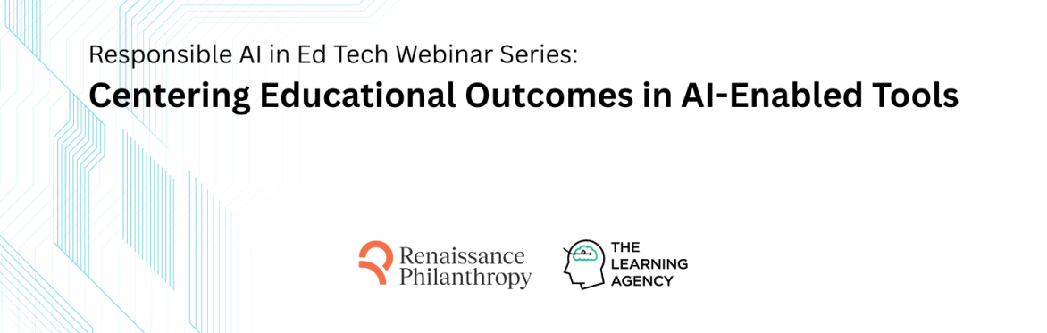Centering Educational Outcomes in AI-Enabled Tools