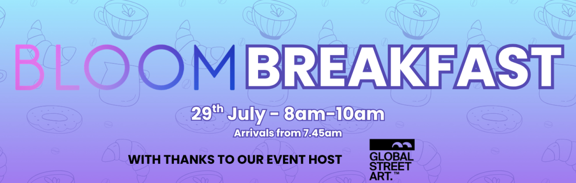 Bloom Breakfast at Global Street Art