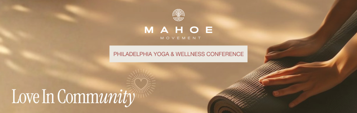 Love in Community: Philadelphia Yoga & Wellness Conference