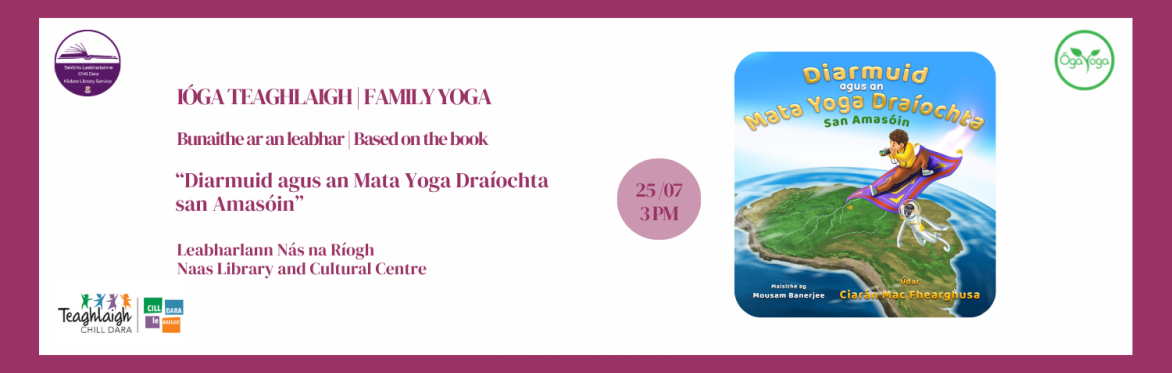 Ióga Teaghlaigh bunaithe ar an leabhar "Diarmuid agus an Mata Yoga Draíochta san Amasóin"