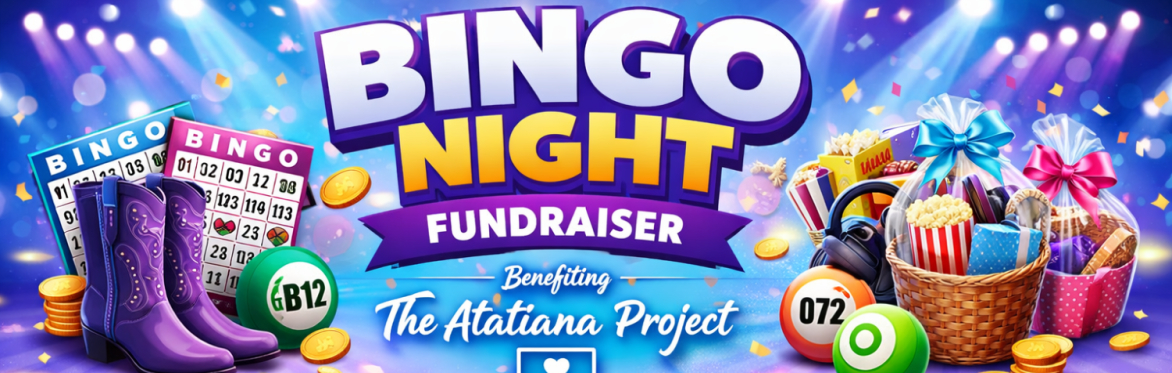 Colorful Bingo Night Fundraiser banner with bingo cards, boots, prizes, and text supporting The Atatiana Project