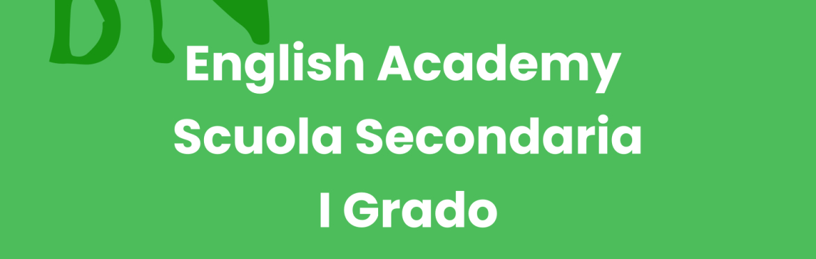 English Academy - Scuola Secondaria I Grado - Classi prime - a.s. 2023/2024