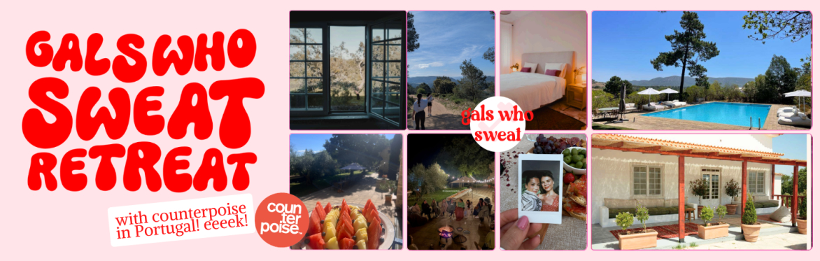 Gals Who Sweat x Counterpoise Retreat Portugal 26'