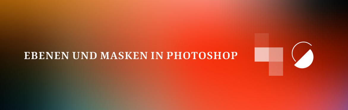 photoSCHWEIZ/07.-11.02.25: Ebenen und Masken in Photoshop - Stefanie Maurer