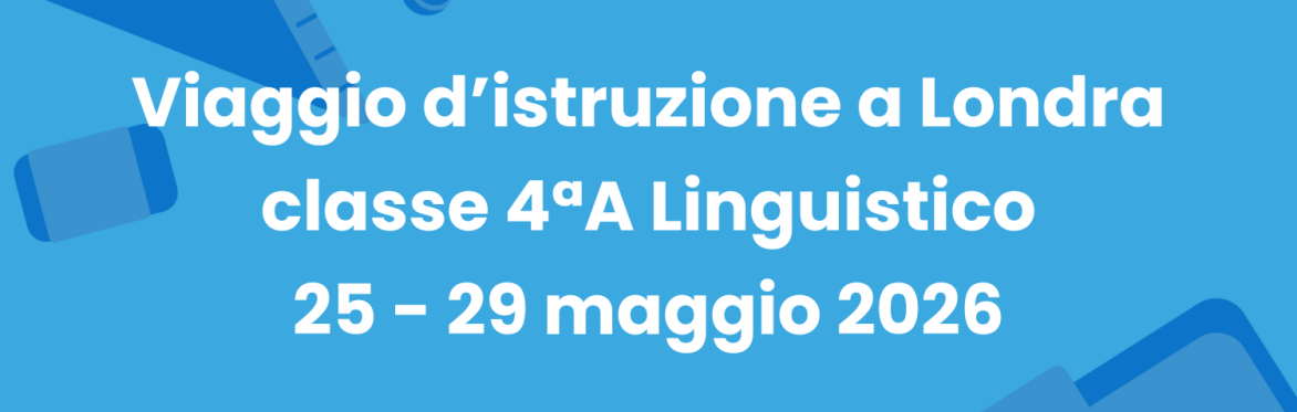 Viaggio a Londra - classe 4﻿ª﻿﻿A Linguistico - dal 25 al 29 maggio 2026