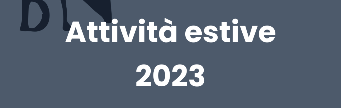 Attività estate 2023 - Scuola Secondaria di I Grado e Licei