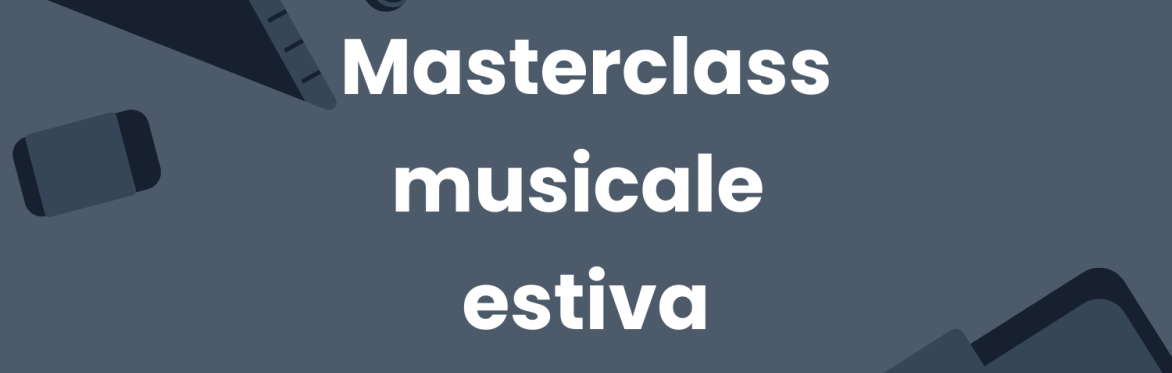 Masterclass musicale estiva - a.s. 2023/204
