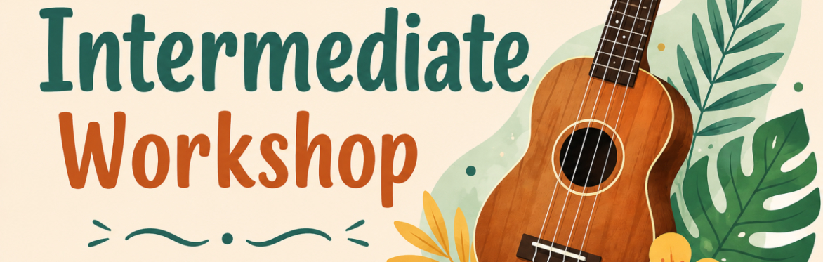 Ukulele Intermediate Workshop