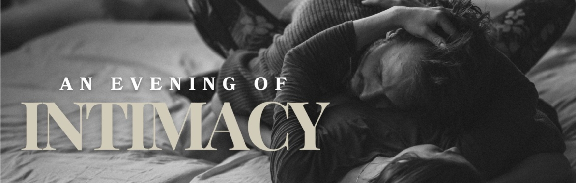an evening of INTIMACY ໑  LONDON, UK
