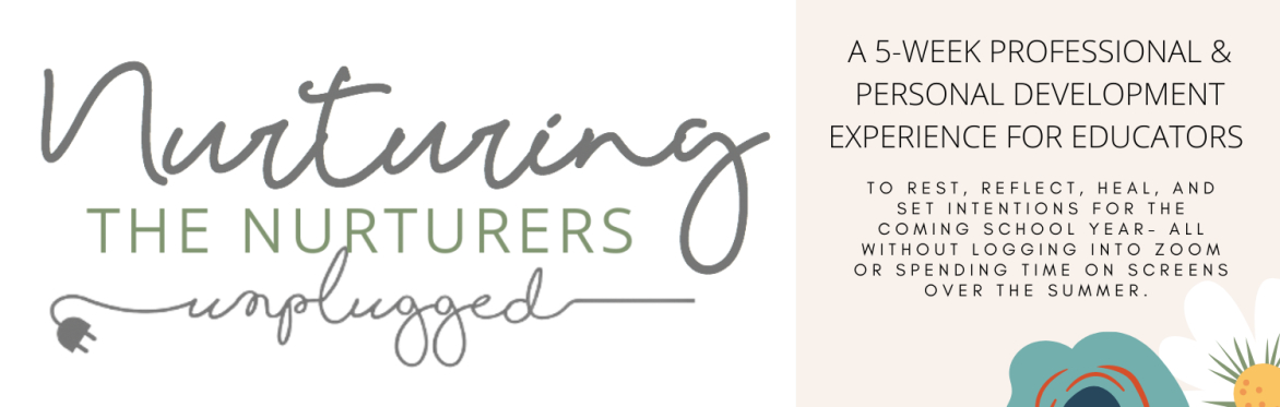 Nurturing the Nurturers Unplugged