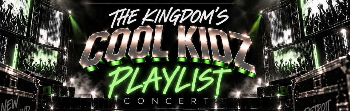 The Kingdom’s Cool Kidz Playlist Concert
