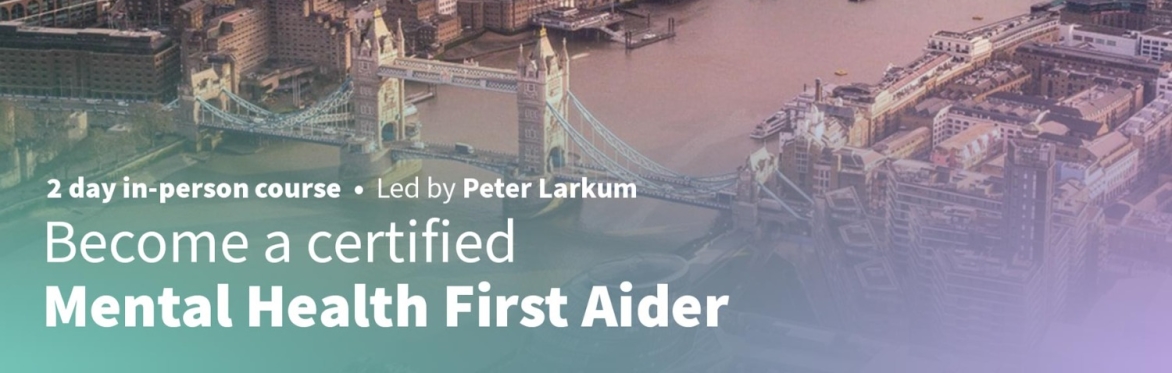 Adult Mental Health First Aid (in London)