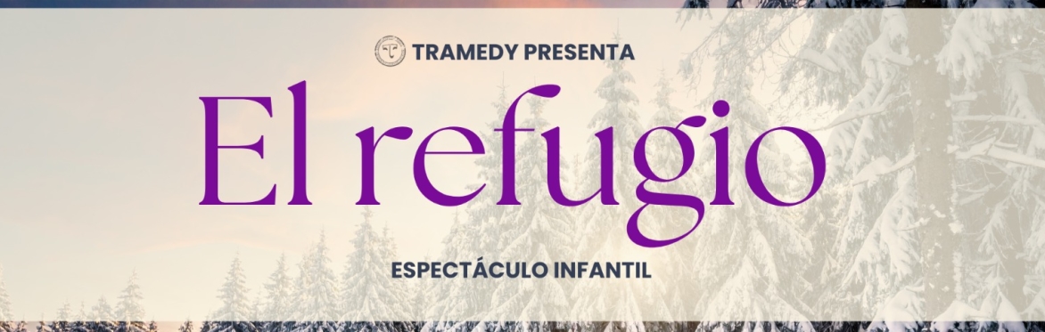 El refugio - Espectáculo infantil