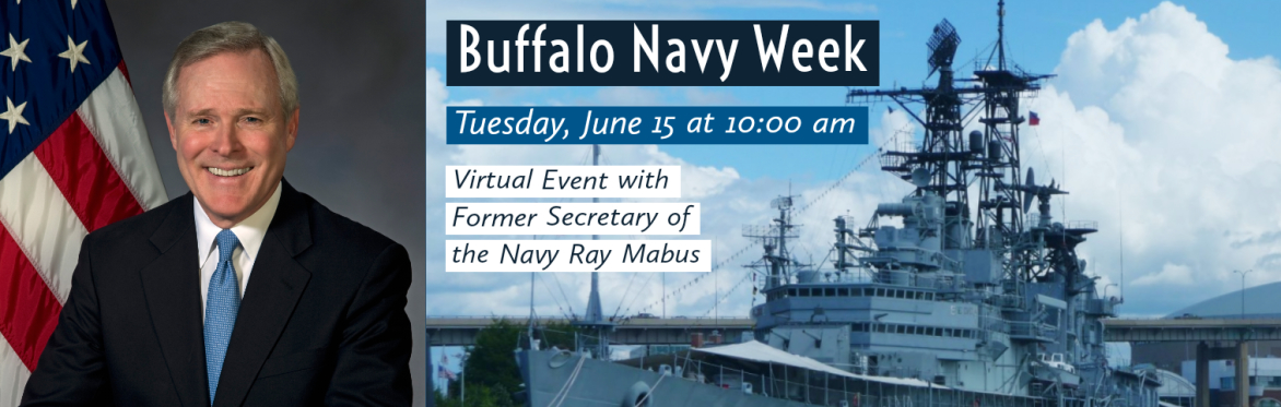 Buffalo Navy Week Virtual Event with Former Secretary of the Navy Ray Mabus
