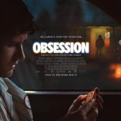 Obsession - 2025 (18) 1h 49m  |  CREW Cinema