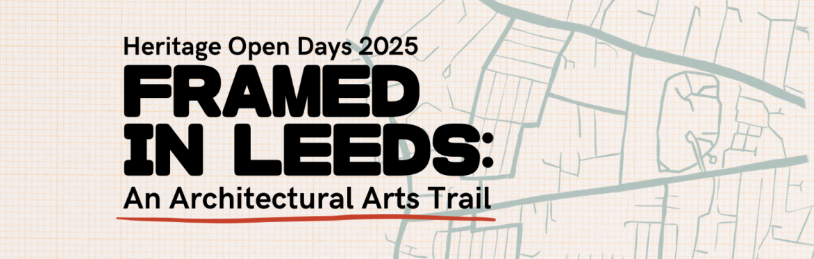 Framed In Leeds | Heritage Open Day Virtual Walk!