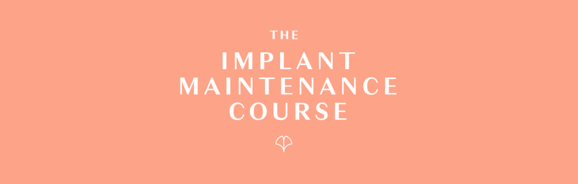 The Implant Maintenance Course